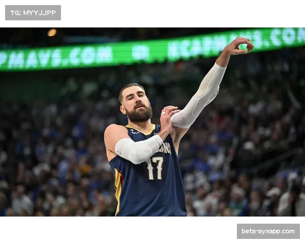 瓦兰丘纳斯内线优势明显，鹈鹕中锋发挥稳定